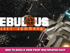 NEBULOUS: Fleet Command – How to Build a 3000 Point Multiplayer Fleet? 1 - steamlists.com