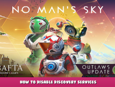 No Man’s Sky – How to Disable Discovery Services 1 - steamlists.com