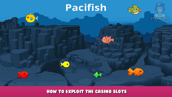 Pacifish – How to Exploit The Casino Slots 1 - steamlists.com