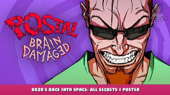 POSTAL Brain Damaged – Bozo’s Race Into Space: All Secrets & Poster Locations 1 - steamlists.com