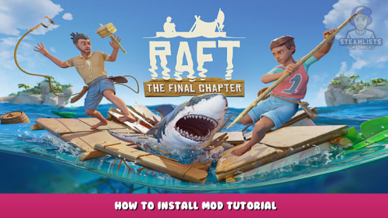 Raft – How to Install Mod Tutorial 1 - steamlists.com