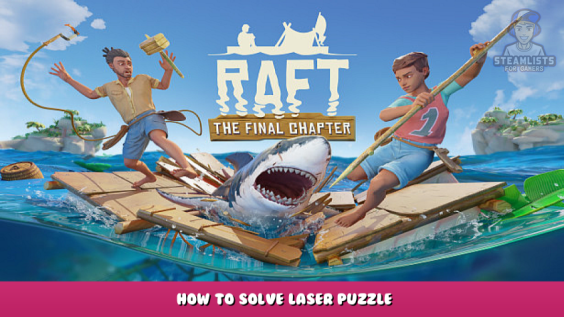 Raft – How to solve laser puzzle 1 - steamlists.com