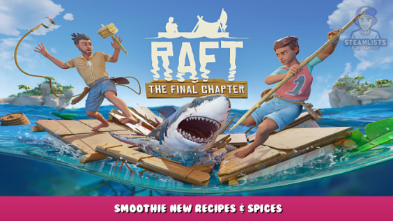Raft – Smoothie New Recipes & Spices 1 - steamlists.com