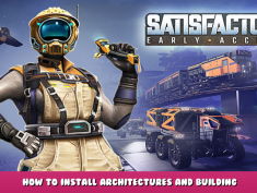 Satisfactory – How to install architectures and building 1 - steamlists.com