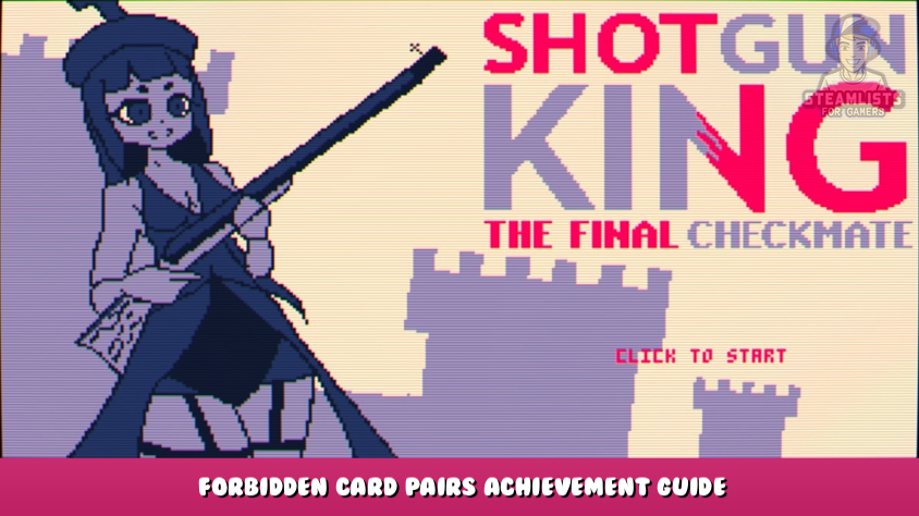 Shotgun King: The Final Checkmate - Forbidden Card Pairs Guide