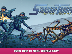 Starship Troopers: Terran Command – Guide how to make corpses stay 1 - steamlists.com