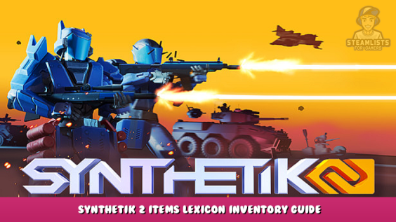 SYNTHETIK 2 – Synthetik 2 Items Lexicon Inventory Guide 1 - steamlists.com