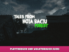 Tales From Hoia Baciu Forest – Playthrough and Walkthrough Guide 1 - steamlists.com