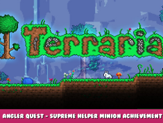Terraria – Angler Quest – Supreme Helper Minion Achievement Unlocked 1 - steamlists.com