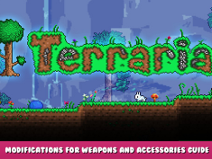 Terraria – Modifications for weapons and accessories Guide 1 - steamlists.com