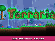 Terraria – Secret world seeds – Map Guide 1 - steamlists.com
