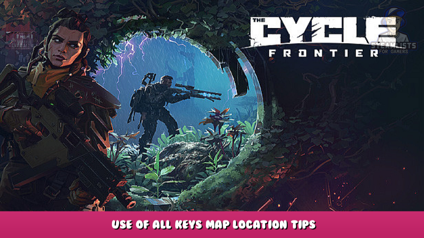 Forhåbentlig Skraldespand festspil The Cycle: Frontier - Use of All Keys Map Location Tips - Steam Lists