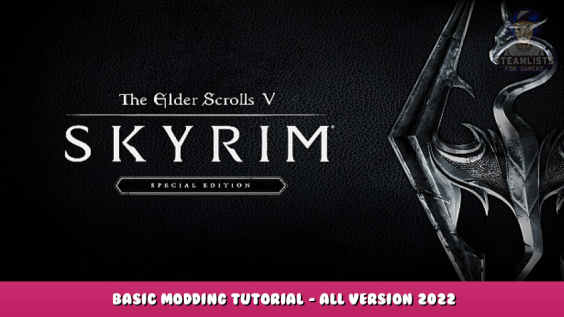The Elder Scrolls V: Skyrim Special Edition – Basic Modding Tutorial – All Version 2022 1 - steamlists.com