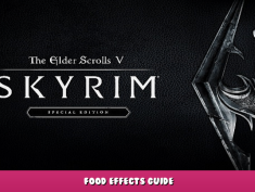 The Elder Scrolls V: Skyrim Special Edition – Food Effects Guide 1 - steamlists.com