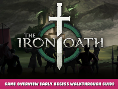 The Iron Oath – Game Overview Early Access Walkthrough Guide 1 - steamlists.com