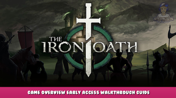 The Iron Oath – Game Overview Early Access Walkthrough Guide 1 - steamlists.com