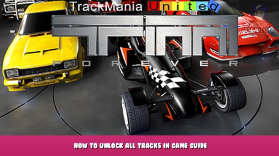 TrackMania United Forever – How to unlock all tracks in game guide 1 - steamlists.com