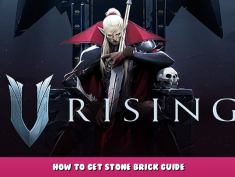V Rising – How to Get Stone Brick Guide 1 - steamlists.com