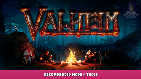 Valheim – Recommended Mods & Tools 1 - steamlists.com