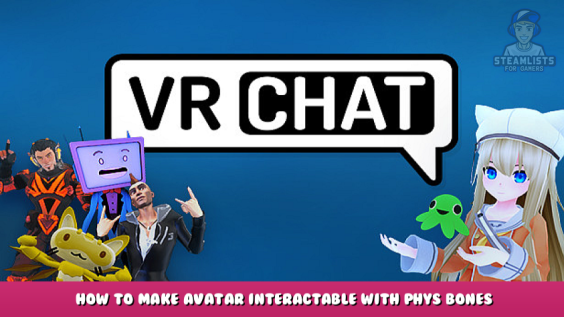 VRChat – How to Make Avatar Interactable with Phys Bones in Unity 1 - steamlists.com