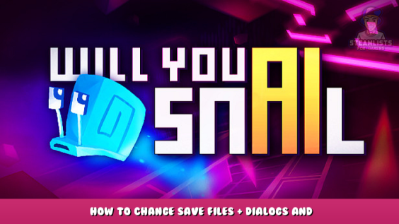 Will You Snail? – How to Change Save Files + Dialogs and Exploration Points 1 - steamlists.com