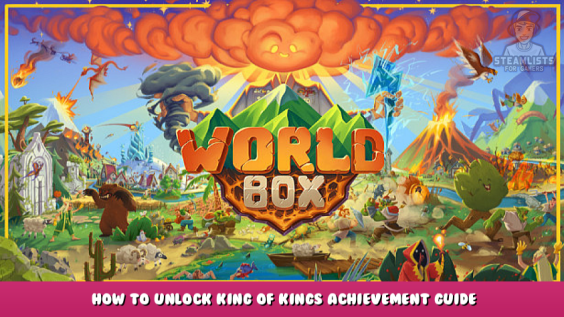 WorldBox – God Simulator – How to unlock king of kings achievement guide 1 - steamlists.com