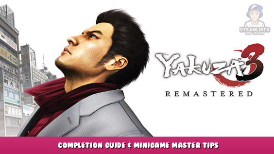 Yakuza 3 Remastered – Completion Guide & Minigame Master Tips 1 - steamlists.com