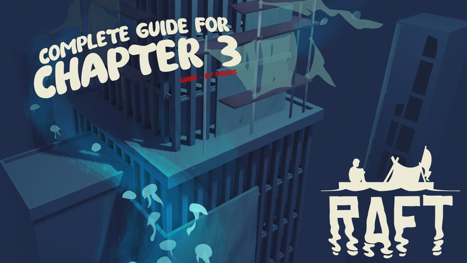 Raft - Chapter 3 Complete Guide - Welcome - 6C33074