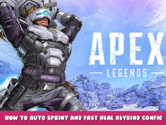 Apex Legends – How to Auto Sprint and fast heal keybind config guide 1 - steamlists.com