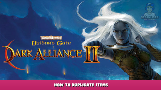 Baldur’s Gate: Dark Alliance II – How to Duplicate Items 1 - steamlists.com
