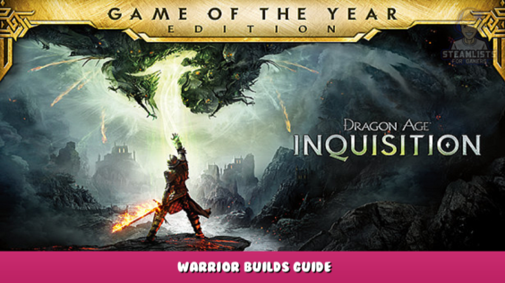 Dragon Age™ Inquisition – Warrior Builds Guide 1 - steamlists.com