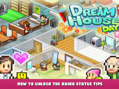 Dream House Days DX – How to Unlock the Kairo Statue Tips 1 - steamlists.com