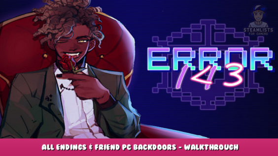 Error143 – All Endings & Friend PC Backdoors – Walkthrough 1 - steamlists.com