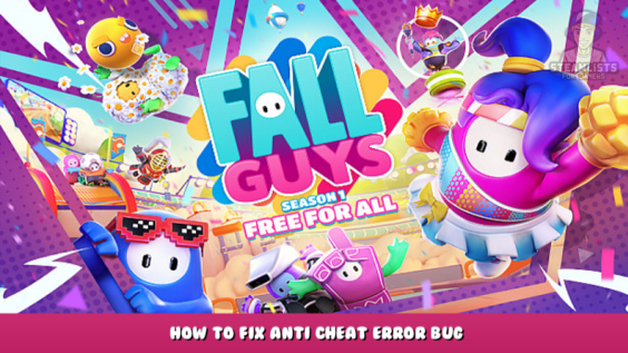 Fall Guys – How to Fix Anti Cheat Error Bug 1 - steamlists.com