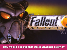 Fallout 2 – How to get 150 Percent Melee Weapons right at the start of Klamath 1 - steamlists.com