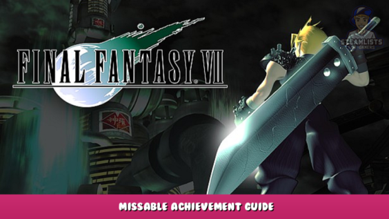 FINAL FANTASY VII – Missable Achievement Guide 1 - steamlists.com