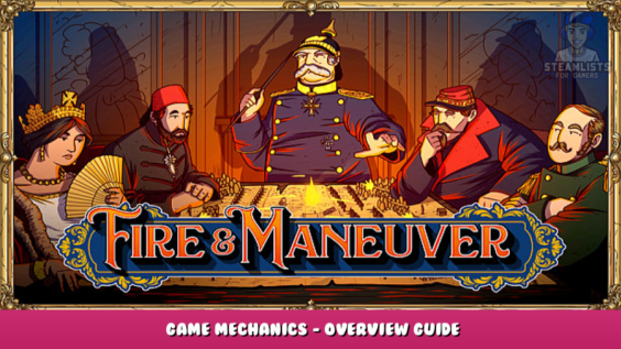 Fire & Maneuver – Game mechanics – Overview Guide 1 - steamlists.com