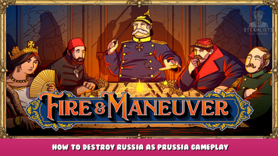 Fire & Maneuver – How to Destroy Russia as Prussia Gameplay 1 - steamlists.com