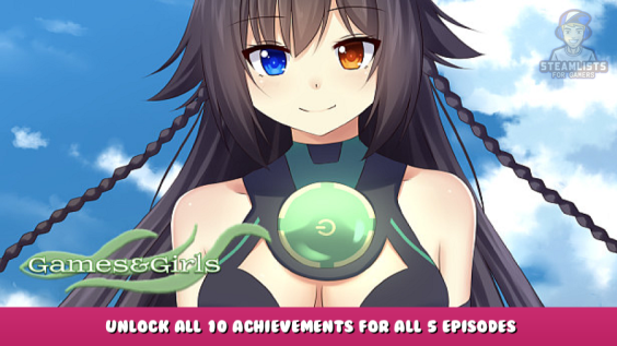 Games&Girls – Unlock All 10 Achievements for all 5 Episodes 1 - steamlists.com