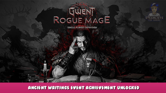 GWENT: Rogue Mage (Single-Player Expansion) – Ancient Writings Event Achievement Unlocked 1 - steamlists.com