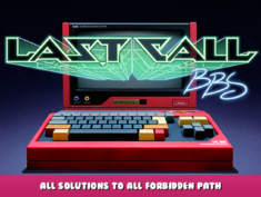 Last Call BBS – All Solutions to All Forbidden Path – Walkthrough 1 - steamlists.com