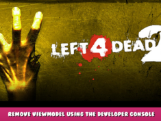 Left 4 Dead 2 – Remove viewmodel using the developer console 1 - steamlists.com