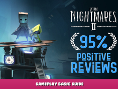 Little Nightmares II – Gameplay Basic Guide 1 - steamlists.com
