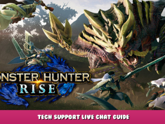 MONSTER HUNTER RISE – Tech Support Live Chat Guide 1 - steamlists.com
