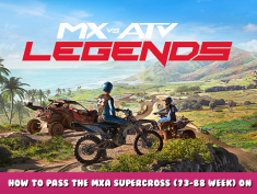 MX vs ATV Legends – How to pass the MXA supercross (73-88 week) on the RAINBOW RS 250R 2-stroke 1 - steamlists.com