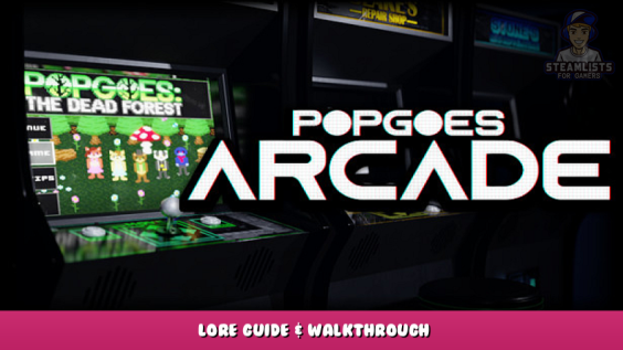 POPGOES Arcade – Lore Guide & Walkthrough 1 - steamlists.com