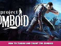 Project Zomboid – How to teabag and taunt the zombies 1 - steamlists.com