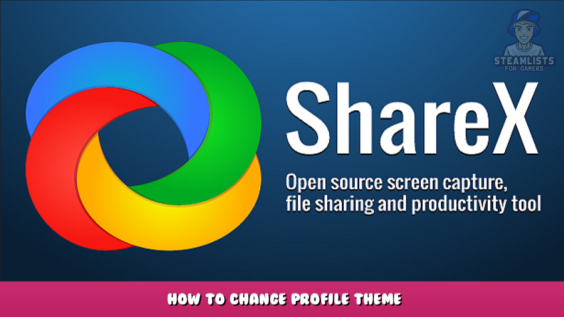 ShareX – How to Change Profile Theme 1 - steamlists.com