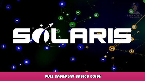 Solaris – Full Gameplay Basics Guide 1 - steamlists.com