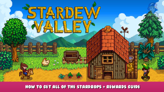 Stardew Valley – How to get all of the Stardrops + Rewards Guide 1 - steamlists.com